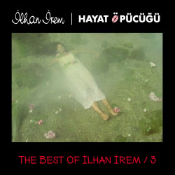 İLHAN İREM – best of-3 / hayat öpücüğü  2LP   (ön kapak)