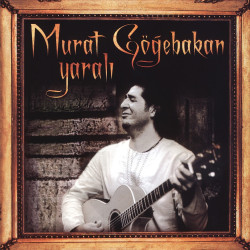 MURAT GÖĞEBAKAN – yaralı...