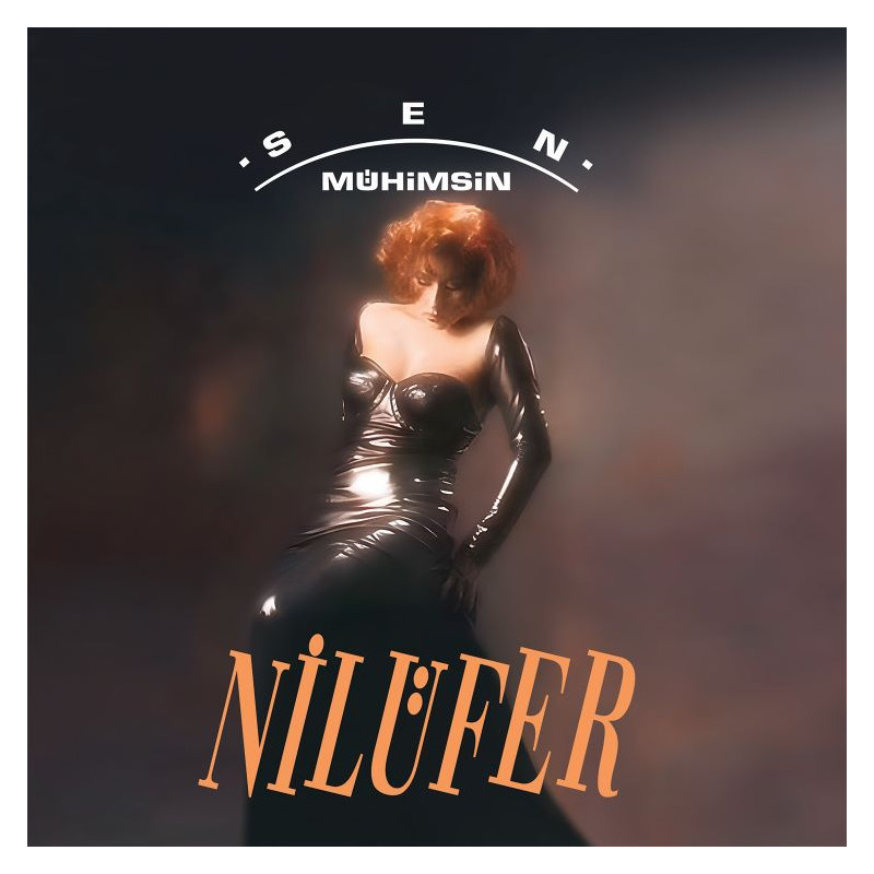 NİLÜFER – sen mühimsin