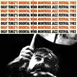 OKAY TEMİZ’S ORIENTAL WIND – montreoux jazz festival ’82 TR baskı (ön kapak)