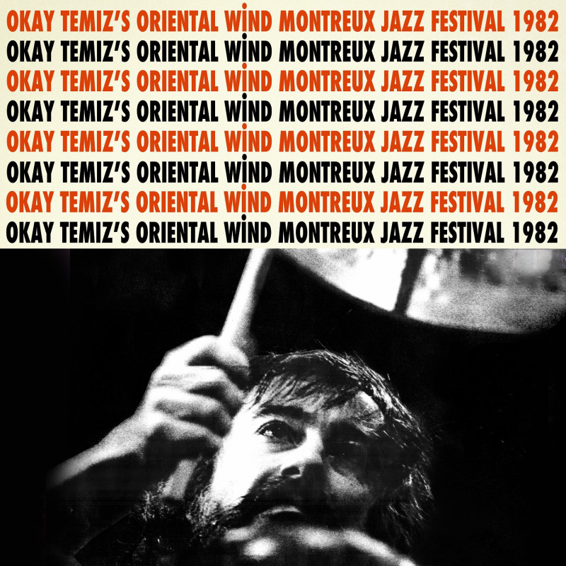 OKAY TEMİZ’S ORIENTAL WIND – montreoux jazz festival ’82 TR baskı