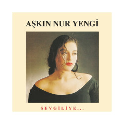 AŞKIN NUR YENGİ – sevgiliye    (ön kapak)