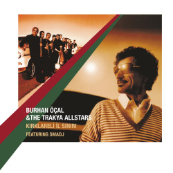 BURHAN ÖÇAL & THE TRAKYA ALLSTARS – Kırklareli il sınırı  2LP  (ön kapak)