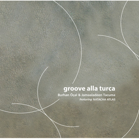 BURHAN ÖÇAL & JAMAALADEEN TACUMA – Groove alla turca  2LP  (ön kapak)