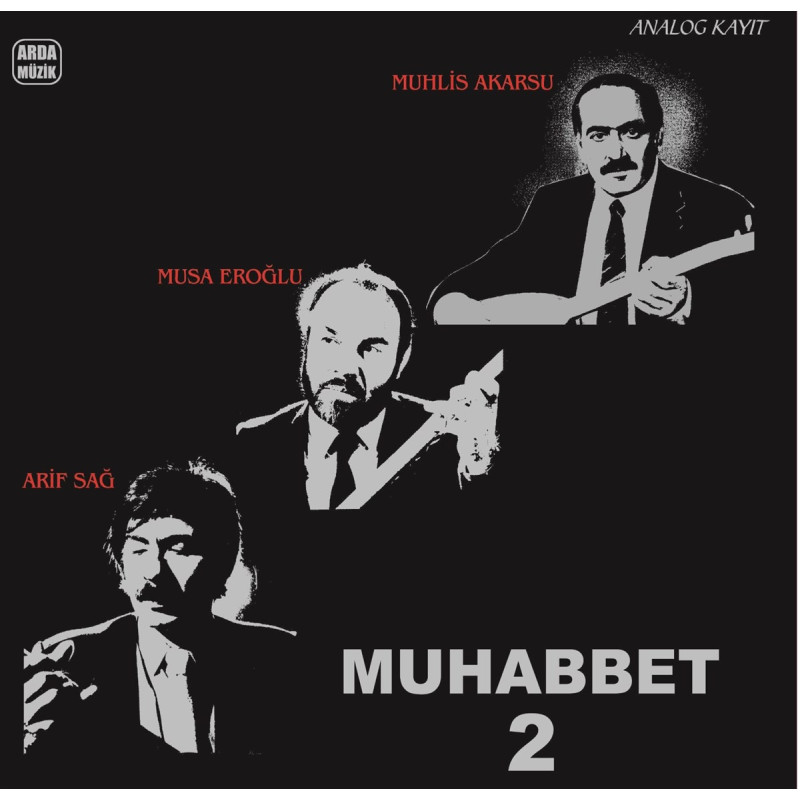 ARİF SAĞ/MUSA EROĞLU/MUHLİS AKARSU – muhabbet-2