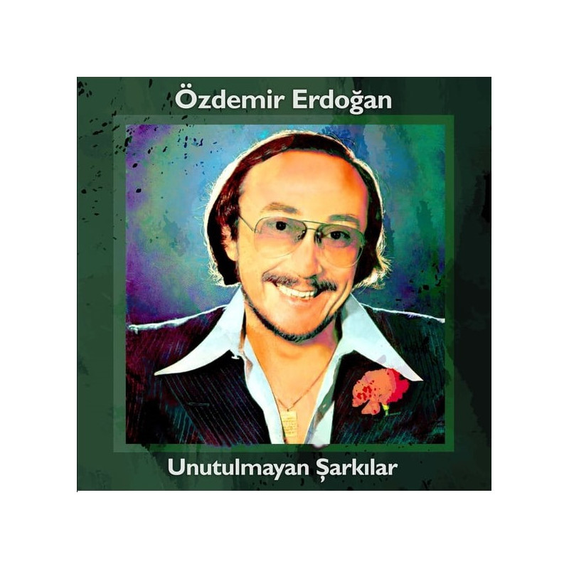 ÖZDEMİR ERDOĞAN – unutulmayan şarkılar (ön kapak)