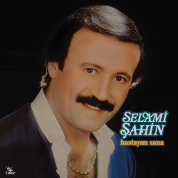 SELAMİ ŞAHİN – hastayım sana