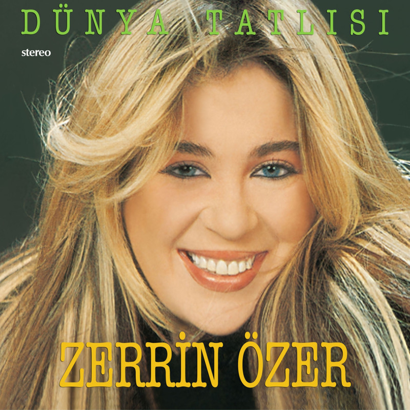 ZERRİN ÖZER – dünya tatlısı