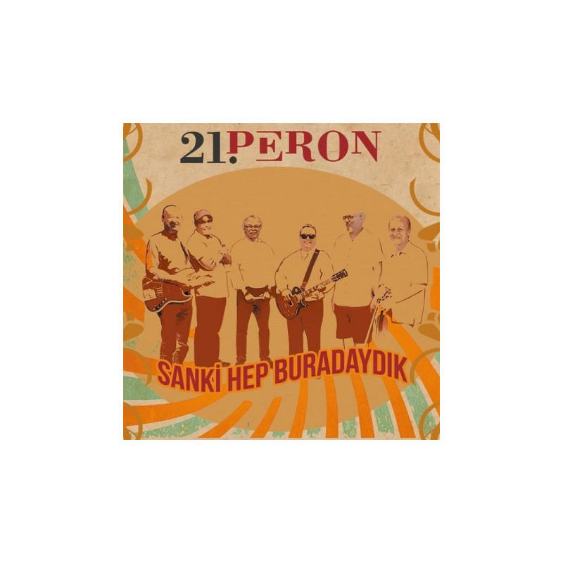21.PERON – sanki hep buradaydık