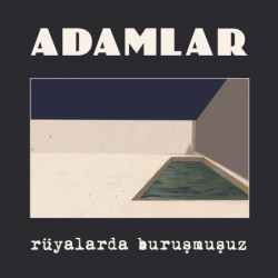 ADAMLAR – rüyalarda buruşmuşuz (ön kapak)