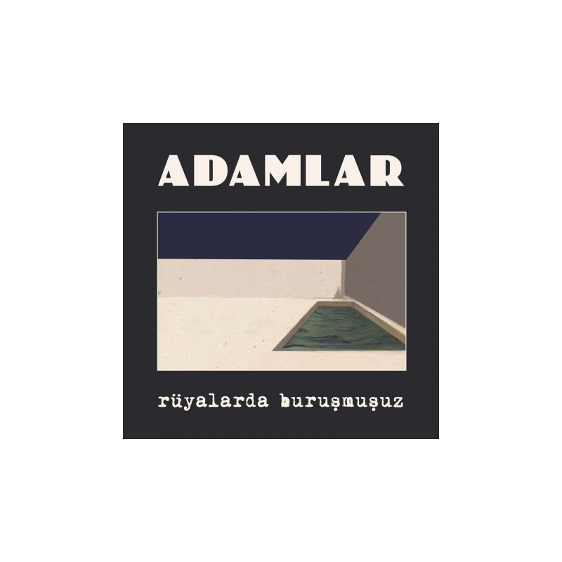 ADAMLAR – rüyalarda buruşmuşuz