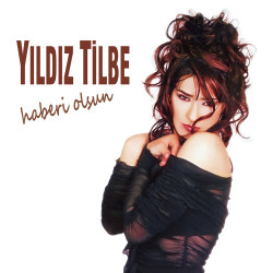 YILDIZ TİLBE – HABERİ OLSUN