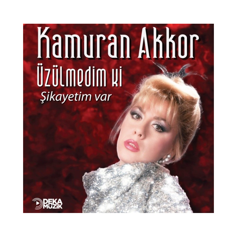 KAMURAN AKKOR – ÜZÜLMEDİM Kİ / ŞİKAYETİM VAR