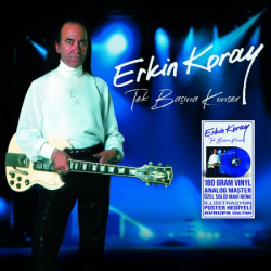 ERKİN KORAY – tek başına...