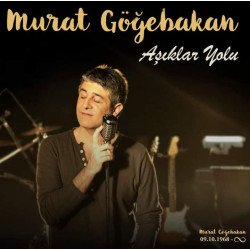 MURAT GÖĞEBAKAN – AŞIKLAR...