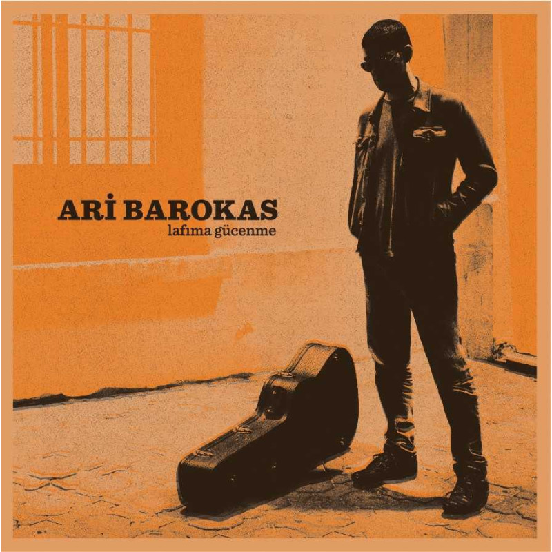 ARİ BAROKAS – LAFIMA GÜCENME