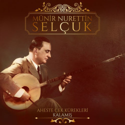 MÜNİR NURETTİN SELÇUK –...