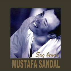 MUSTAFA SANDAL – SUÇ BENDE...