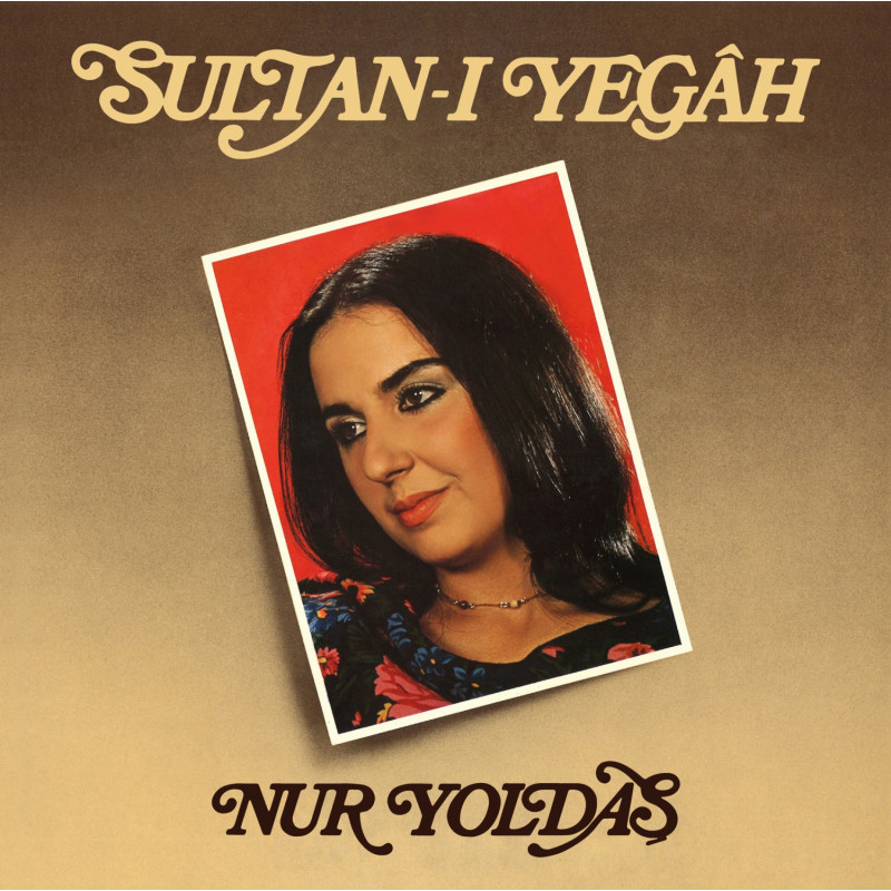 NUR YOLDAŞ – SULTAN-I YEGAH