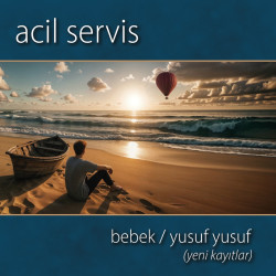 ACİL SERVİS – BEBEK/YUSUF YUSUF (Limitli, renkli 45’lik)