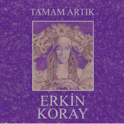 ERKİN KORAY - TAMAM ARTIK