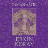ERKİN KORAY - TAMAM ARTIK