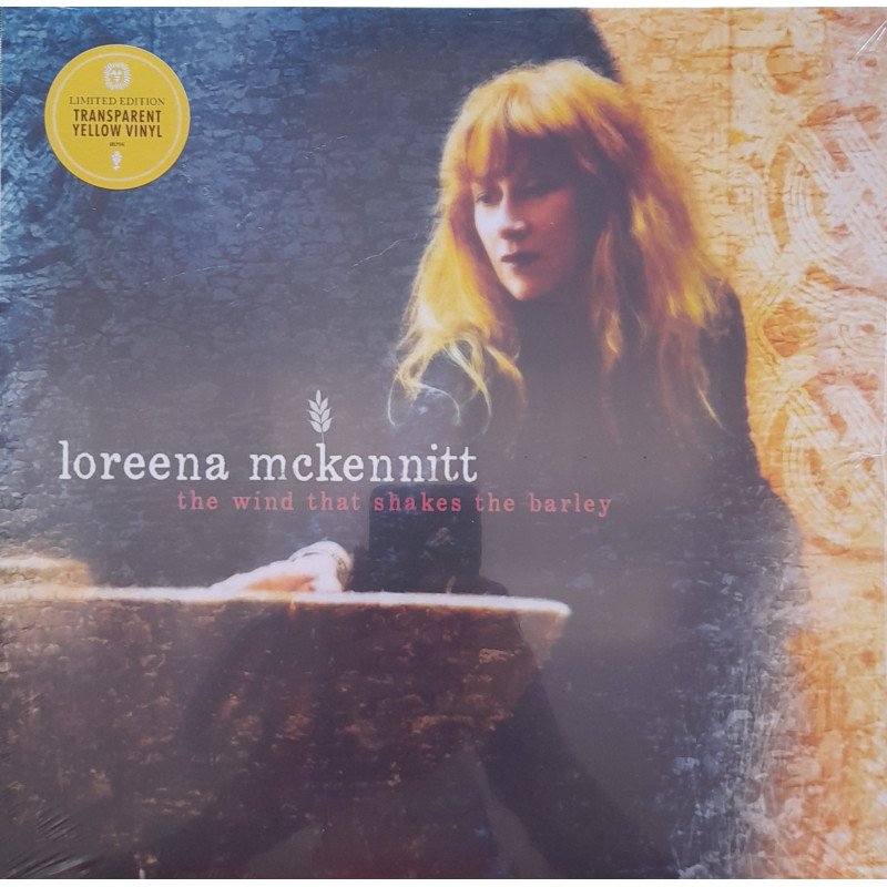 LOREENA McKENNITT – The Wind That Shakes The Barley (Limited EditionTRANSPARENT YELLOW VINYL)