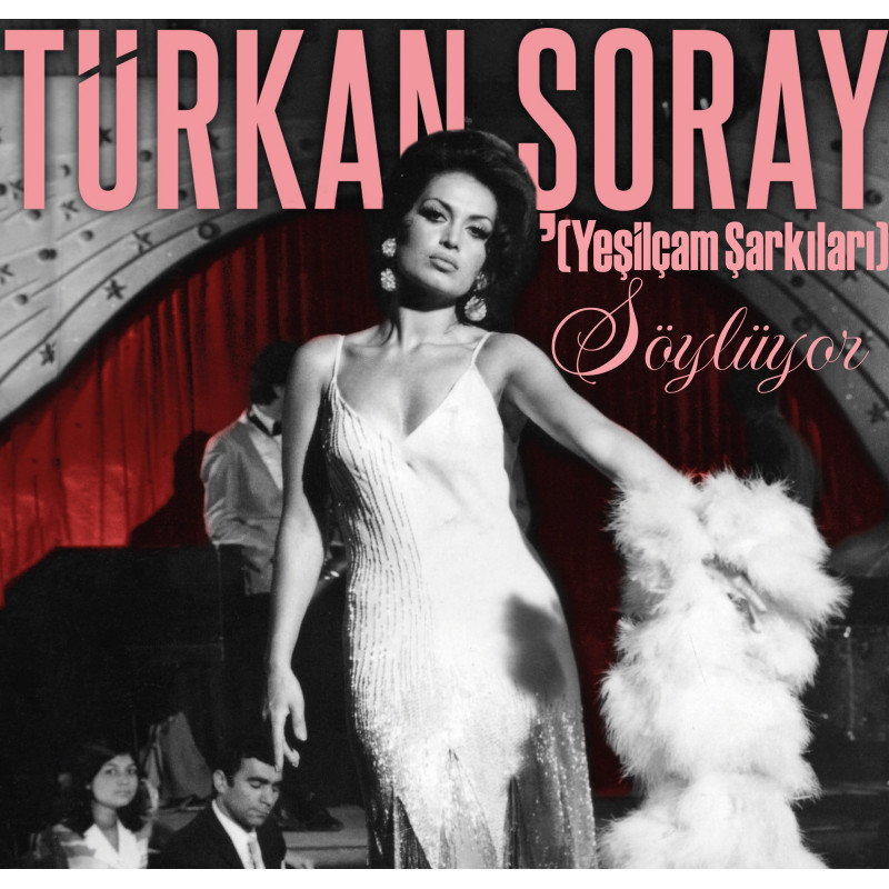 TÜRKAN ŞORAY - YEŞİLÇAM ŞARKILARI / SÖYLÜYOR