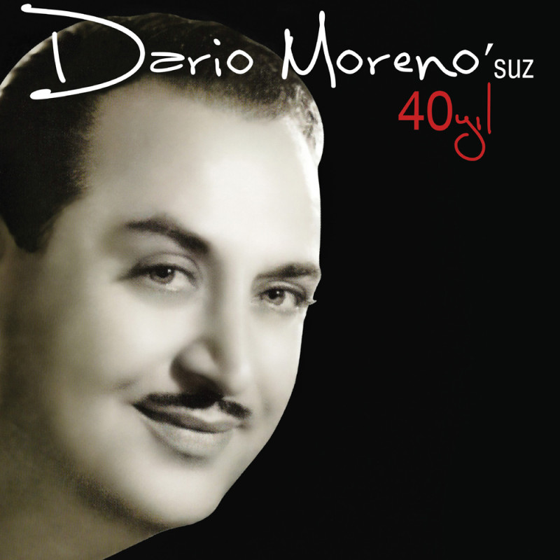 DARIO MORENO – dario moreno'suz 40 yıl