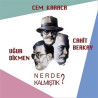 CEM KARACA/UĞUR DİKMEN/CAHİT BERKAY - Nerde Kalmıştık?