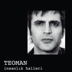 TEOMAN - İnsanlık Halleri