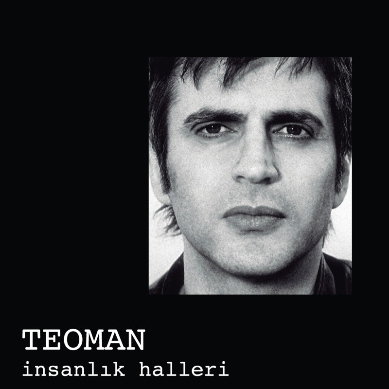 TEOMAN - İnsanlık Halleri