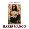 BARIŞ MANÇO - Darısı Başınıza
