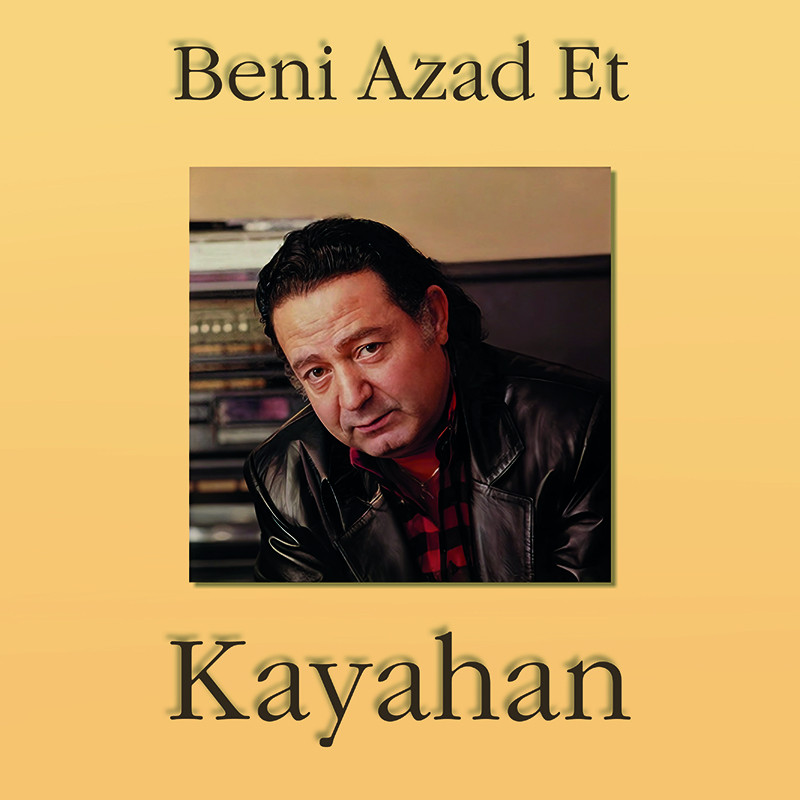 KAYAHAN - Beni Azad Et