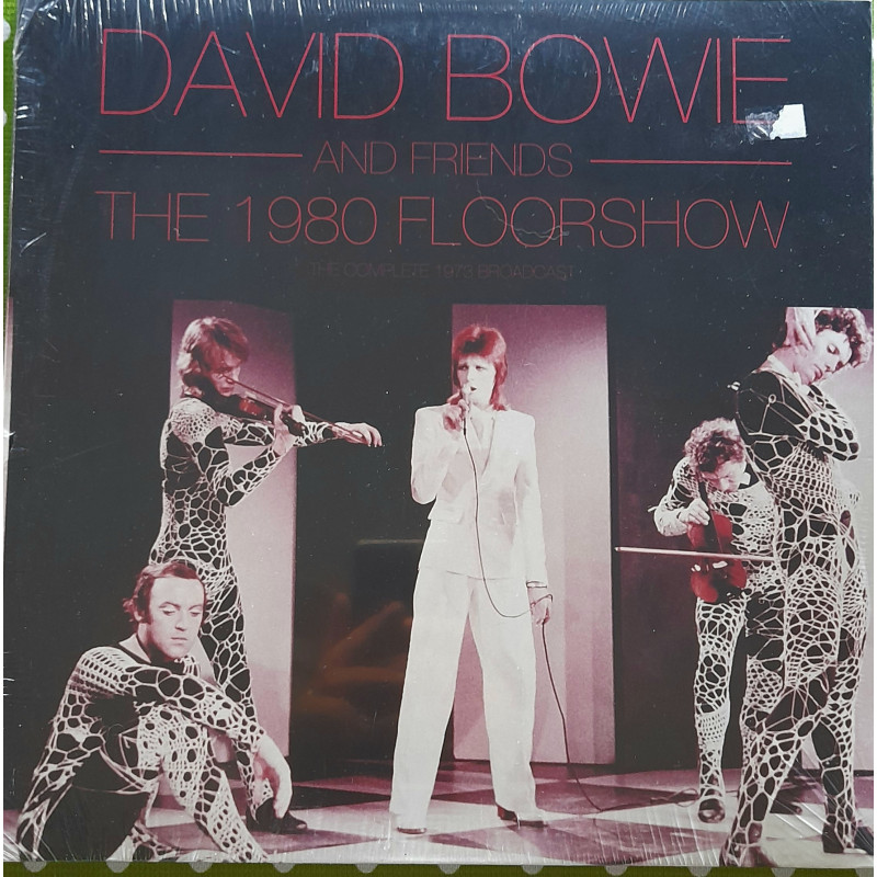 DAVID BOWIE & FRIENDS – The 1980 Floorshow:The Complete 1973 Broadcast (LIMITED EDITION CLEAR VINYL)  2LP