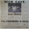NICK CAVE & THE BAD SEEDS - The Firstborn Is Dead
