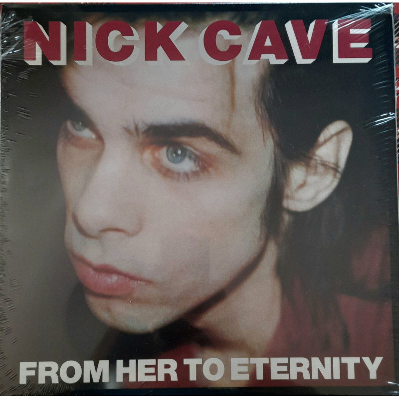 NICK CAVE & THE BAD SEEDS - From Her To Eternity