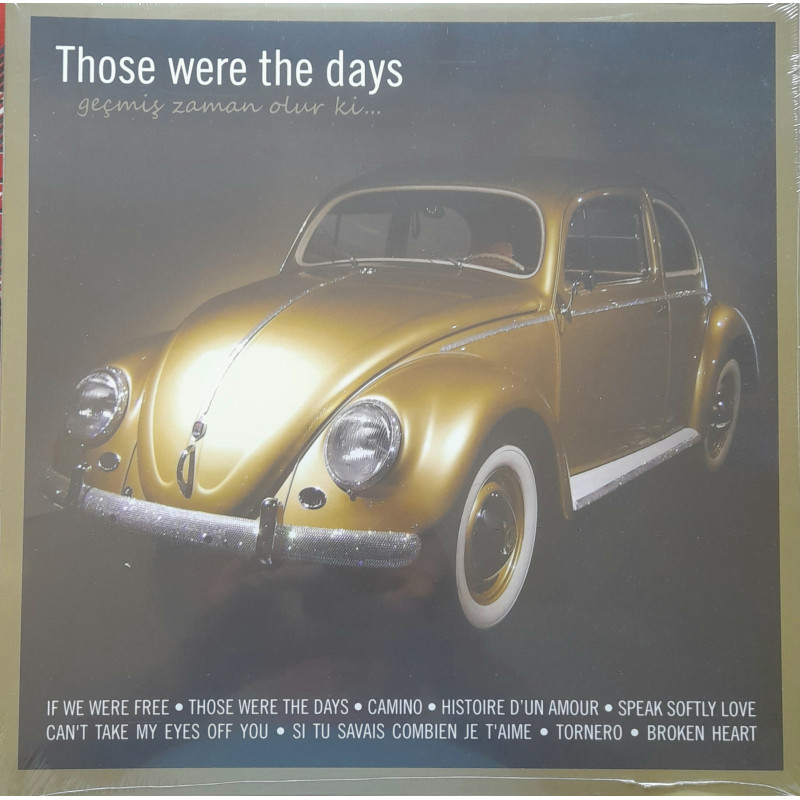 VARIOUS ARTISTS – Those Were The Days:Geçmiş Zaman Olur Ki