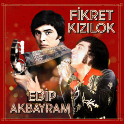 FİKRET KIZILOK / EDİP AKBAYRAM   (ön kapak)