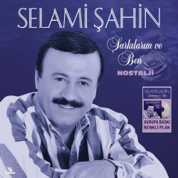 SELAMİ ŞAHİN - Şarkılarım...