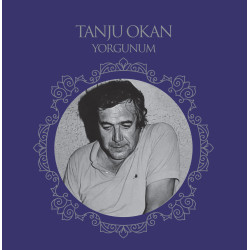 TANJU OKAN - Yorgunum