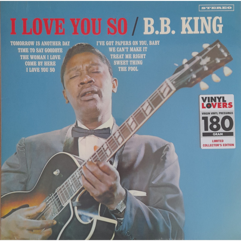 B.B. KING – I Love You So  (LIMITED EDITION)