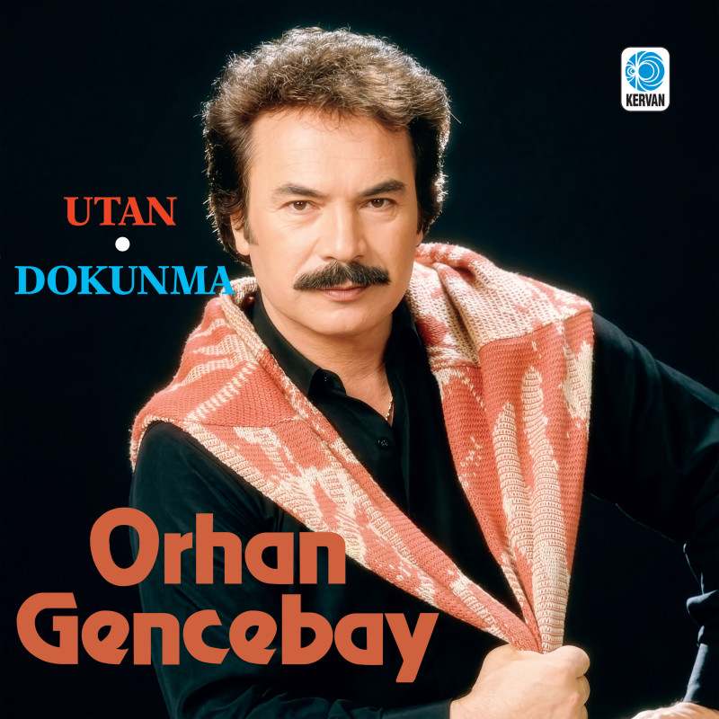 ORHAN GENCEBAY - Utan / Dokunma