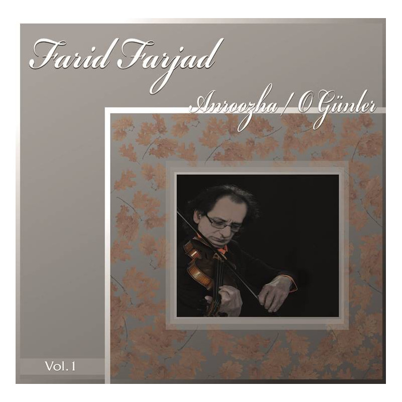 FARID FARJAD – Anroozha / O Günler  Vol.I