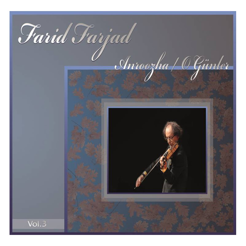 FARID FARJAD – Anroozha / O Günler  Vol.III