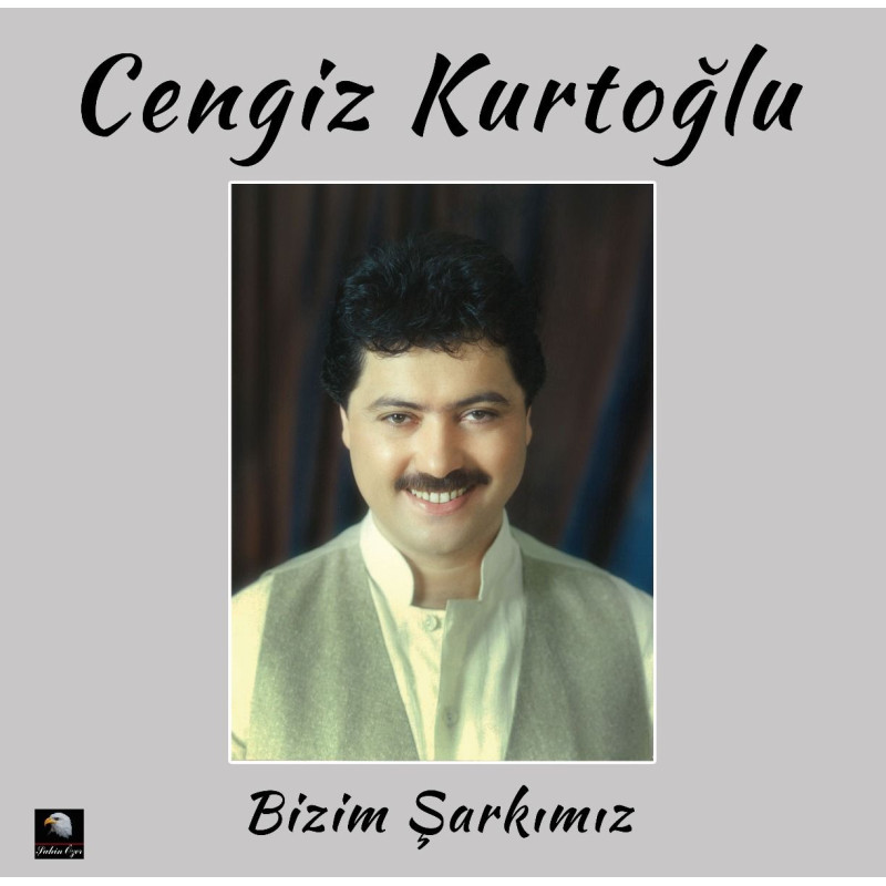 CENGİZ KURTOĞLU - Bizim Şarkımız