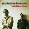 YÜZYÜZEYKEN KONUŞURUZ - Evdekilere Selam