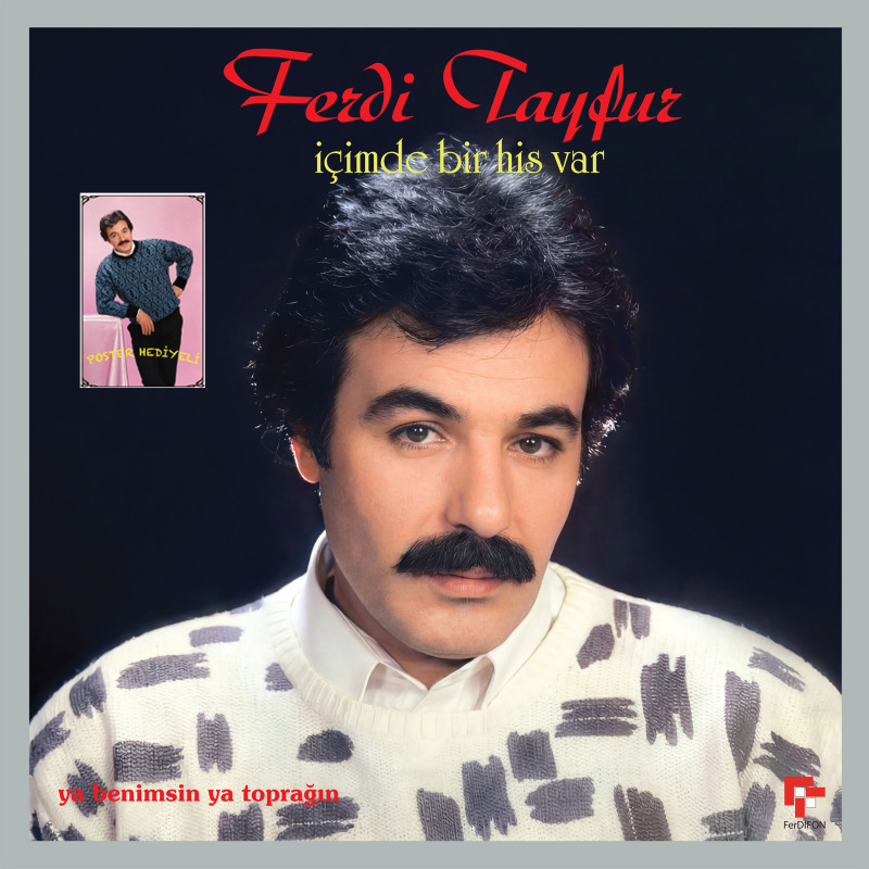 FERDİ TAYFUR - İçimde Bir His Var / Ya Benimsin Ya Toprağın