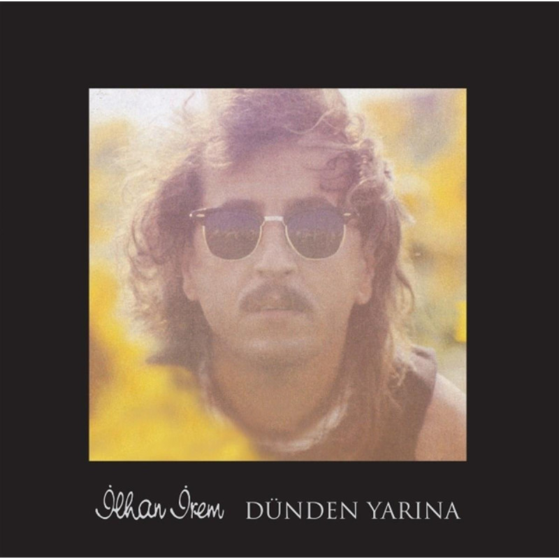 İLHAN İREM - Dünden Yarına