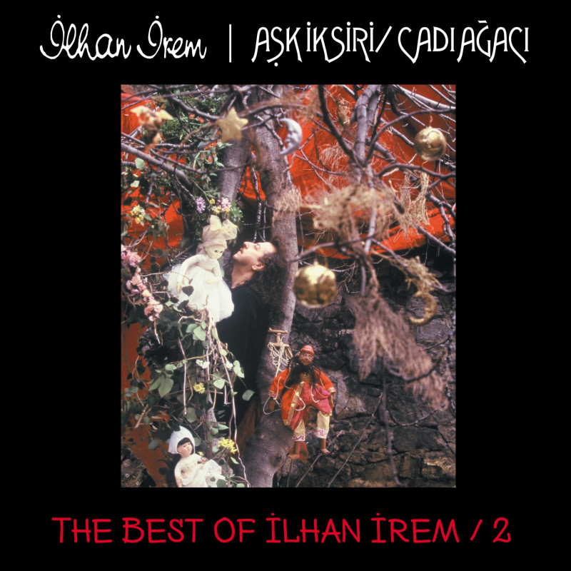 İLHAN İREM – aşk iksiri/cadı ağacı / best of vol.2